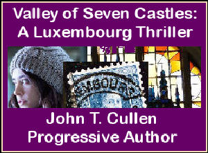 Valley of Seven Castles, a Luxembourg Thriller: world's first Progressive Thriller by John T. Cullen, Active Member ITW